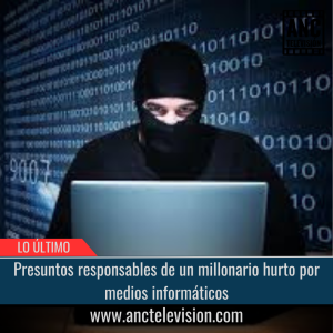 Presuntos responsables de un millonario hurto por medios informáticos.