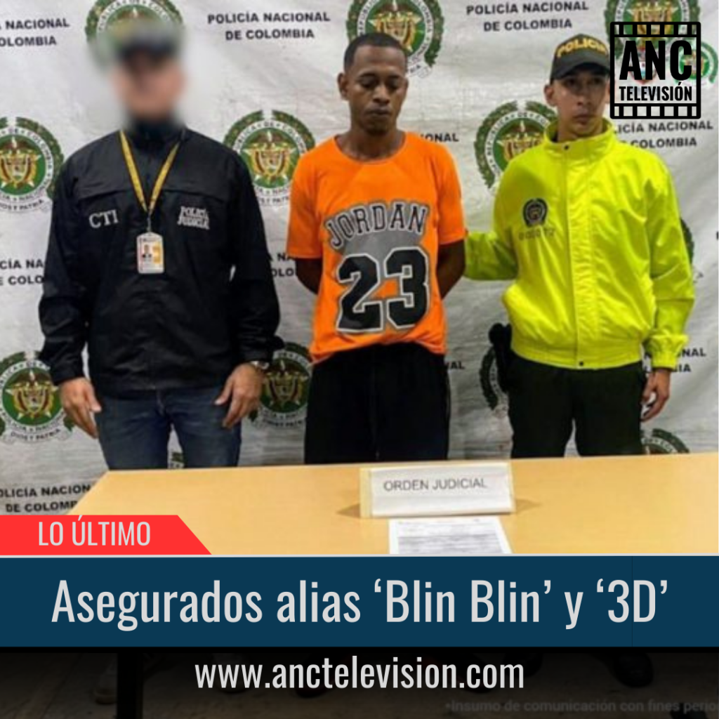 Asegurados alias ‘Blin Blin’ y ‘3D’.