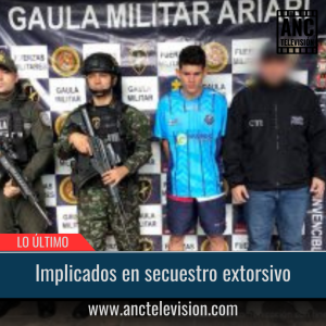 Implicados en secuestro extorsivo.