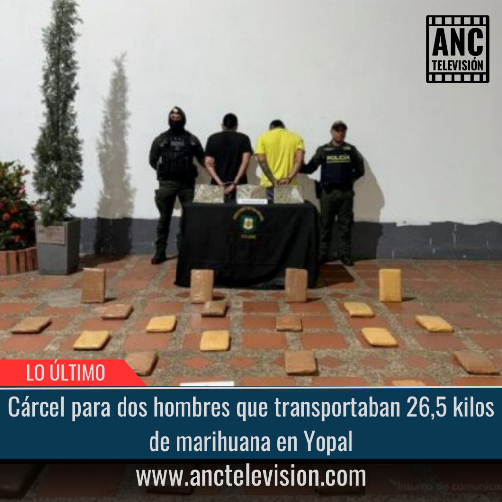 Cárcel para dos hombres que transportaban 26,5 kilos de marihuana en Yopal.