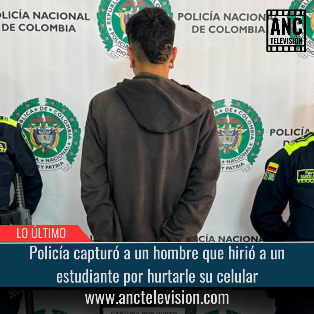 Policía capturó a un hombre que hirió a un estudiante por hurtarle su celular.