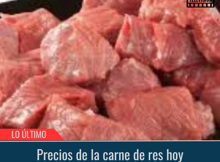 Precios de la carne de res hoy.