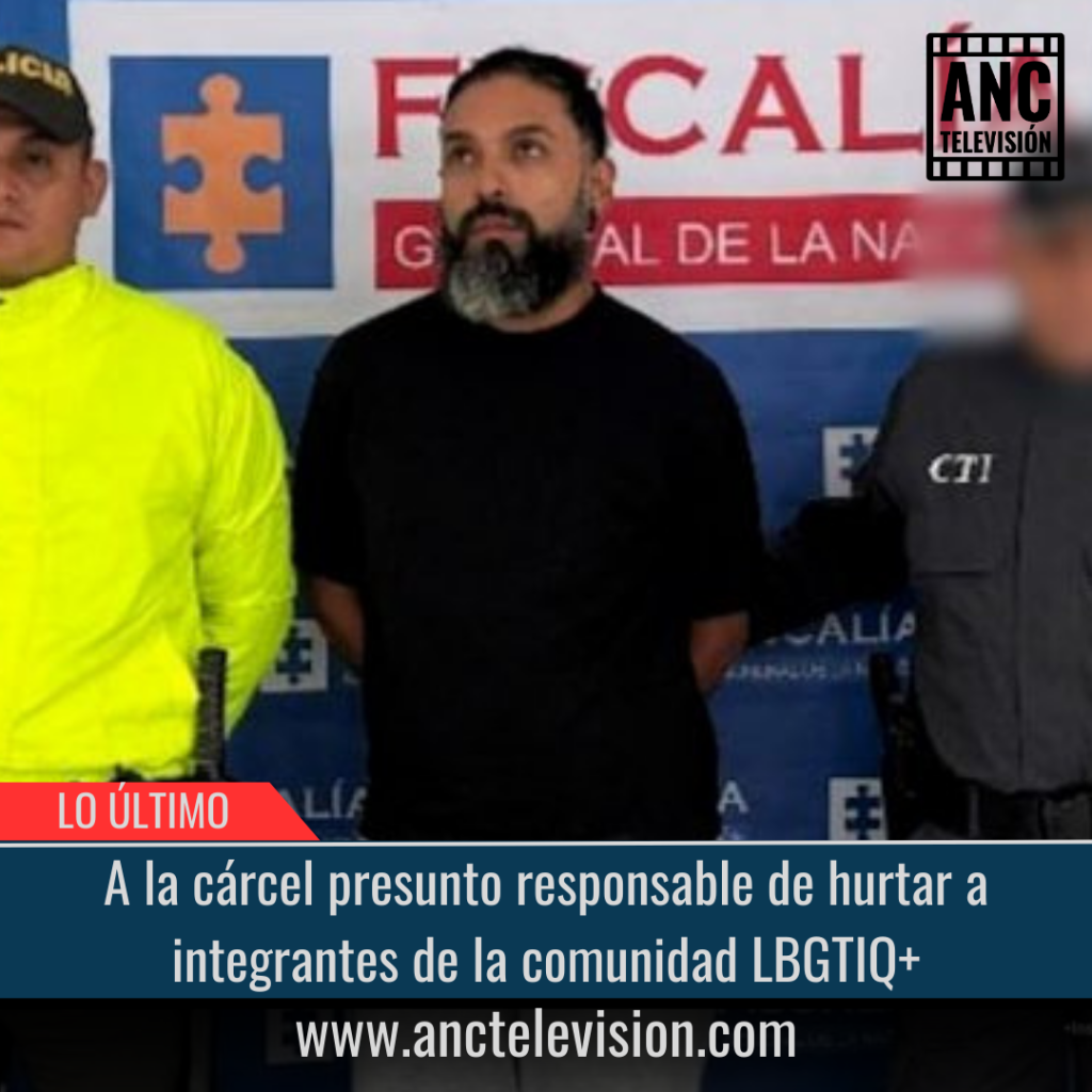 A la cárcel presunto responsable de hurtar a integrantes de la comunidad LBGTIQ+.