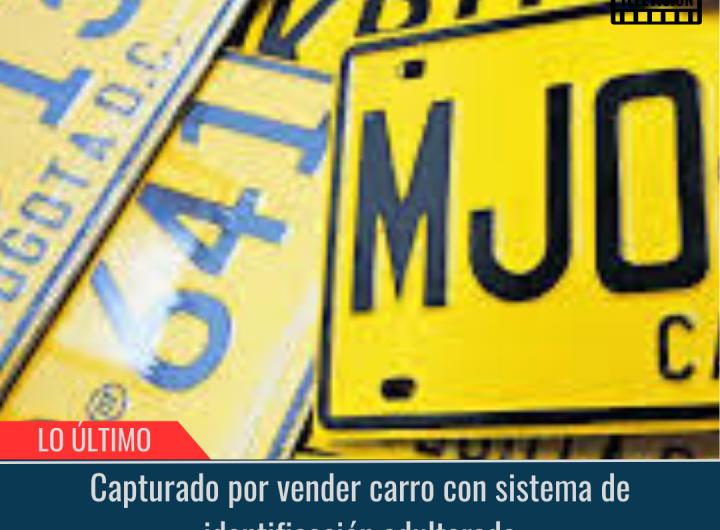 Capturado por vender carro con sistema de identificación adulterado.