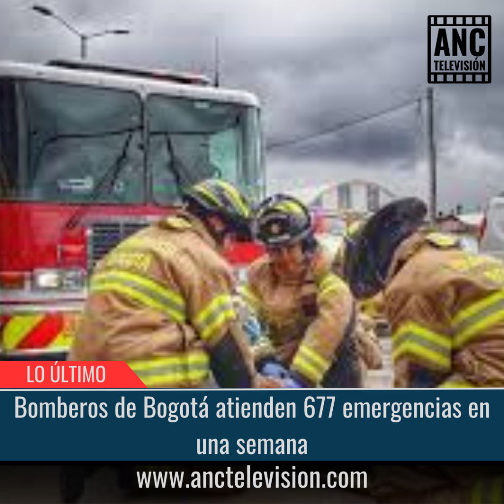 Bomberos de Bogotá atienden 677 emergencias en una semana.