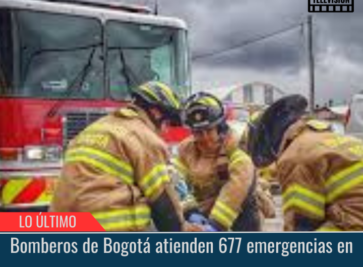 Bomberos de Bogotá atienden 677 emergencias en una semana.