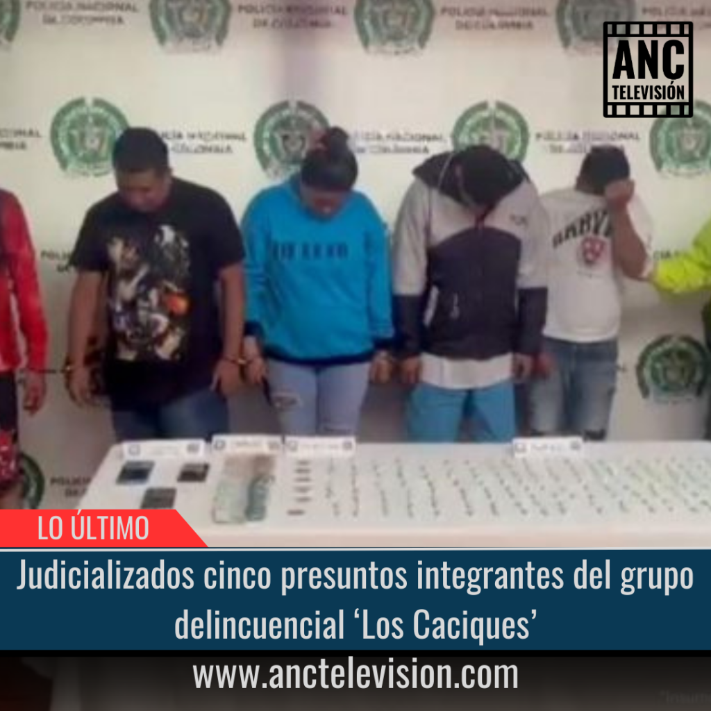 Cinco presuntos integrantes del grupo delincuencial ‘Los Caciques’.