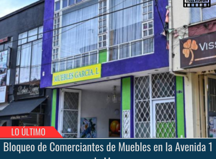 Bloqueo de Comerciantes de Muebles en la Avenida 1 de Mayo.