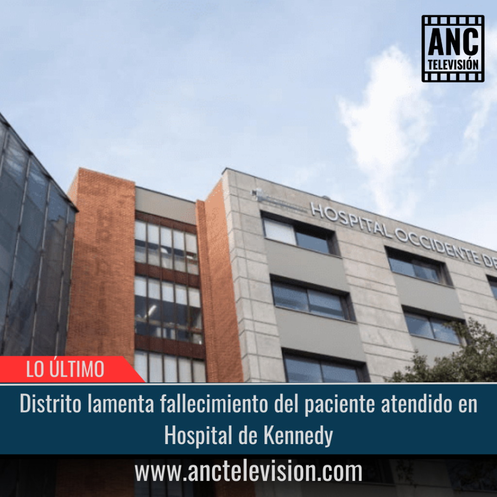 Distrito lamenta fallecimiento del paciente atendido en Hospital de Kennedy.