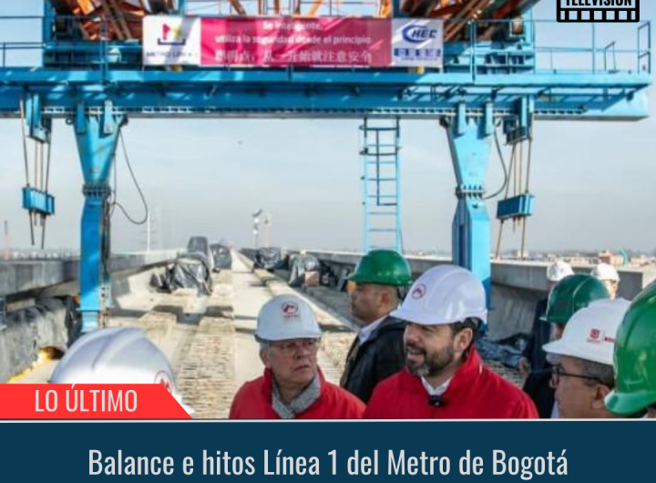 Balance e hitos Línea 1 del Metro de Bogotá.