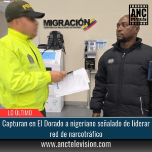 Capturan en El Dorado a nigeriano.