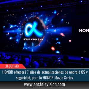 HONOR ofrecerá 7 años de actualizaciones de Android OS.