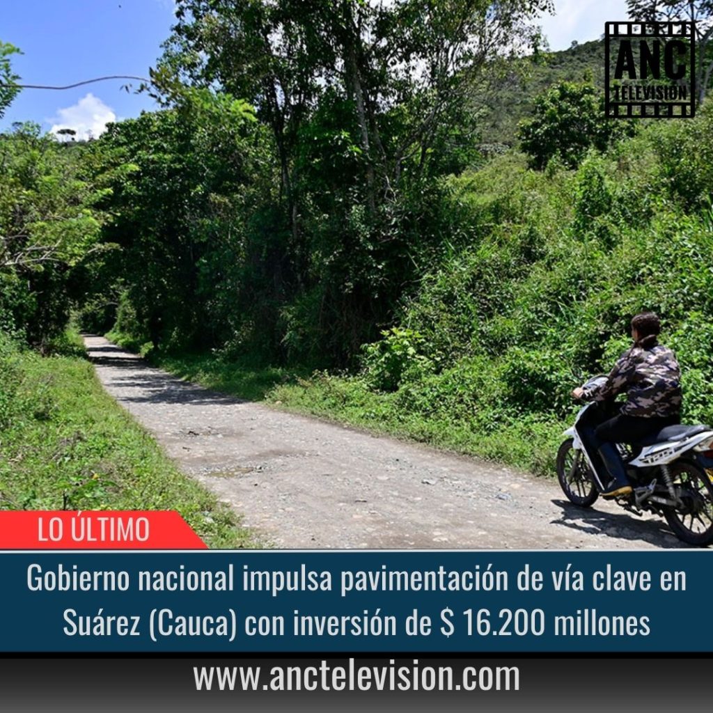 Gobierno nacional impulsa pavimentación de vía clave en Suárez.