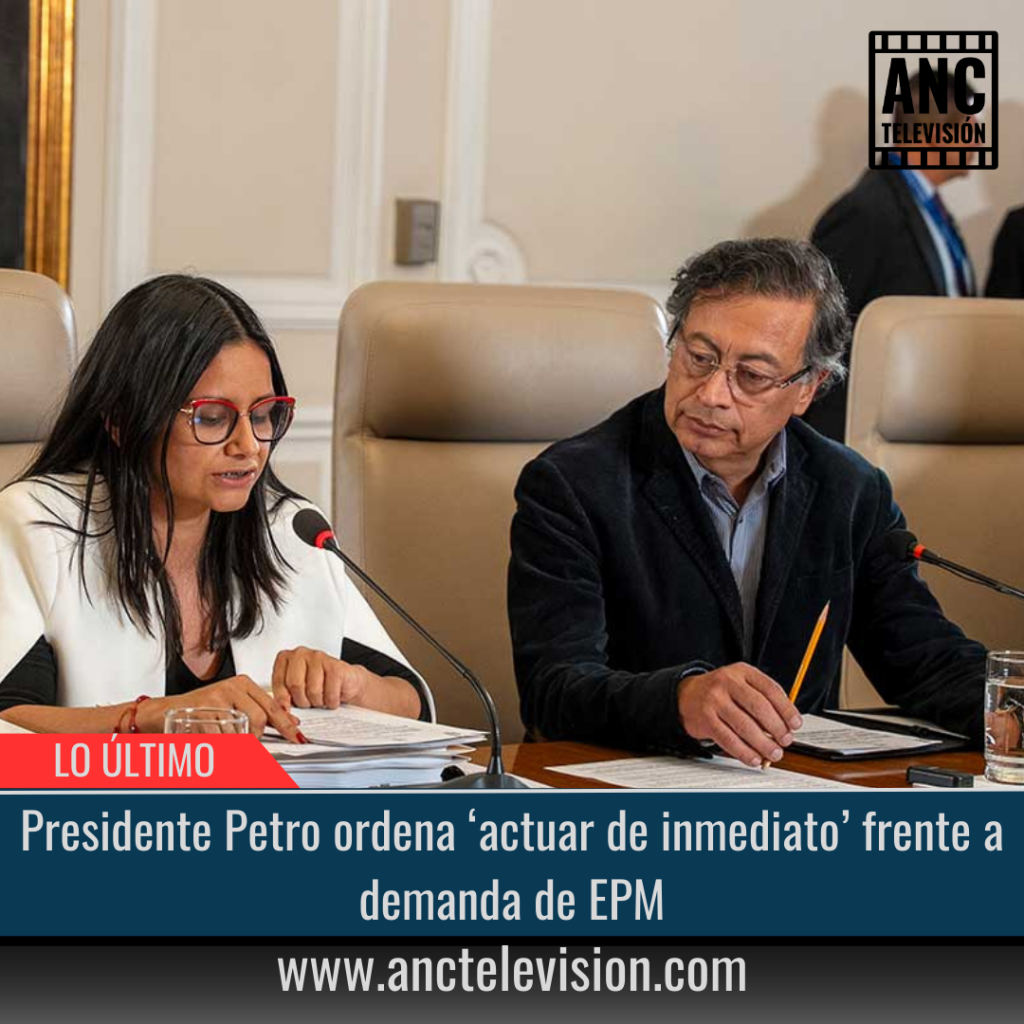 Presidente Petro ordena ‘actuar de inmediato’.