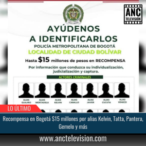 Recompensa en Bogotá $15 millones por alias Kelvin.