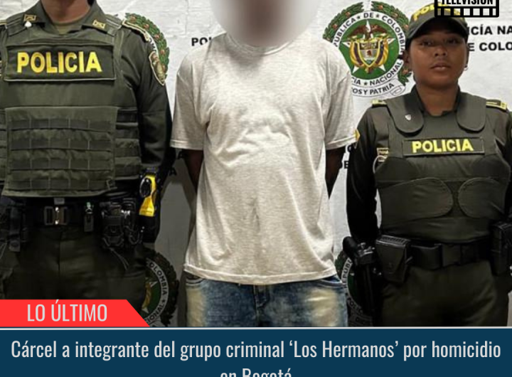 Cárcel a integrante del grupo criminal ‘Los Hermanos’.