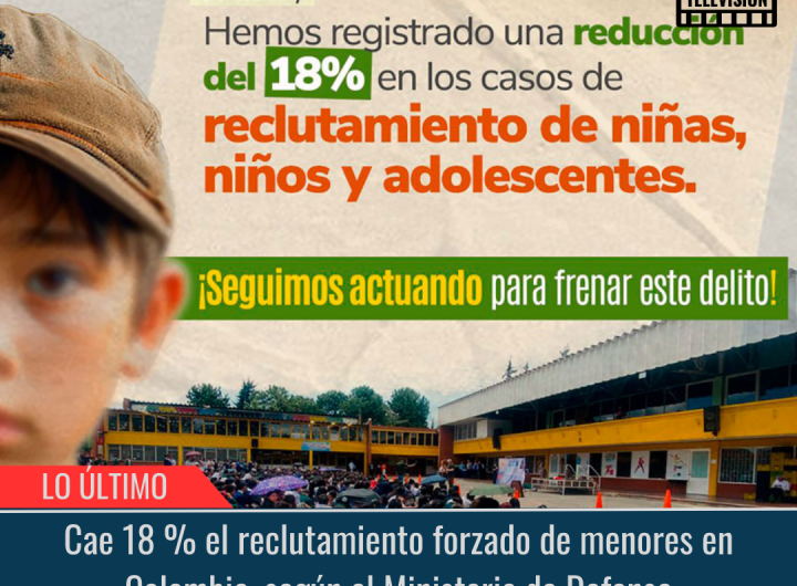 Cae 18 % el reclutamiento forzado de menores.