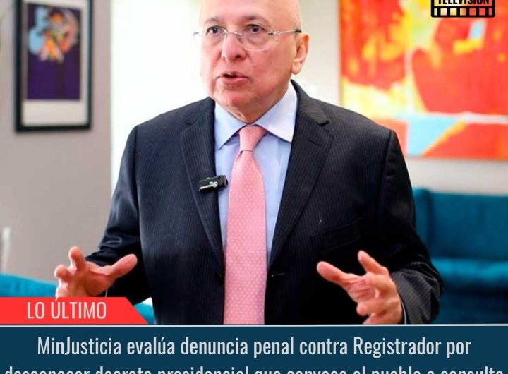 MinJusticia evalúa denuncia penal contra Registrador.