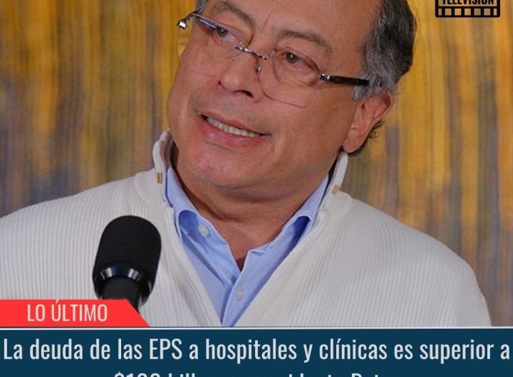 La deuda de las EPS a hospitales.