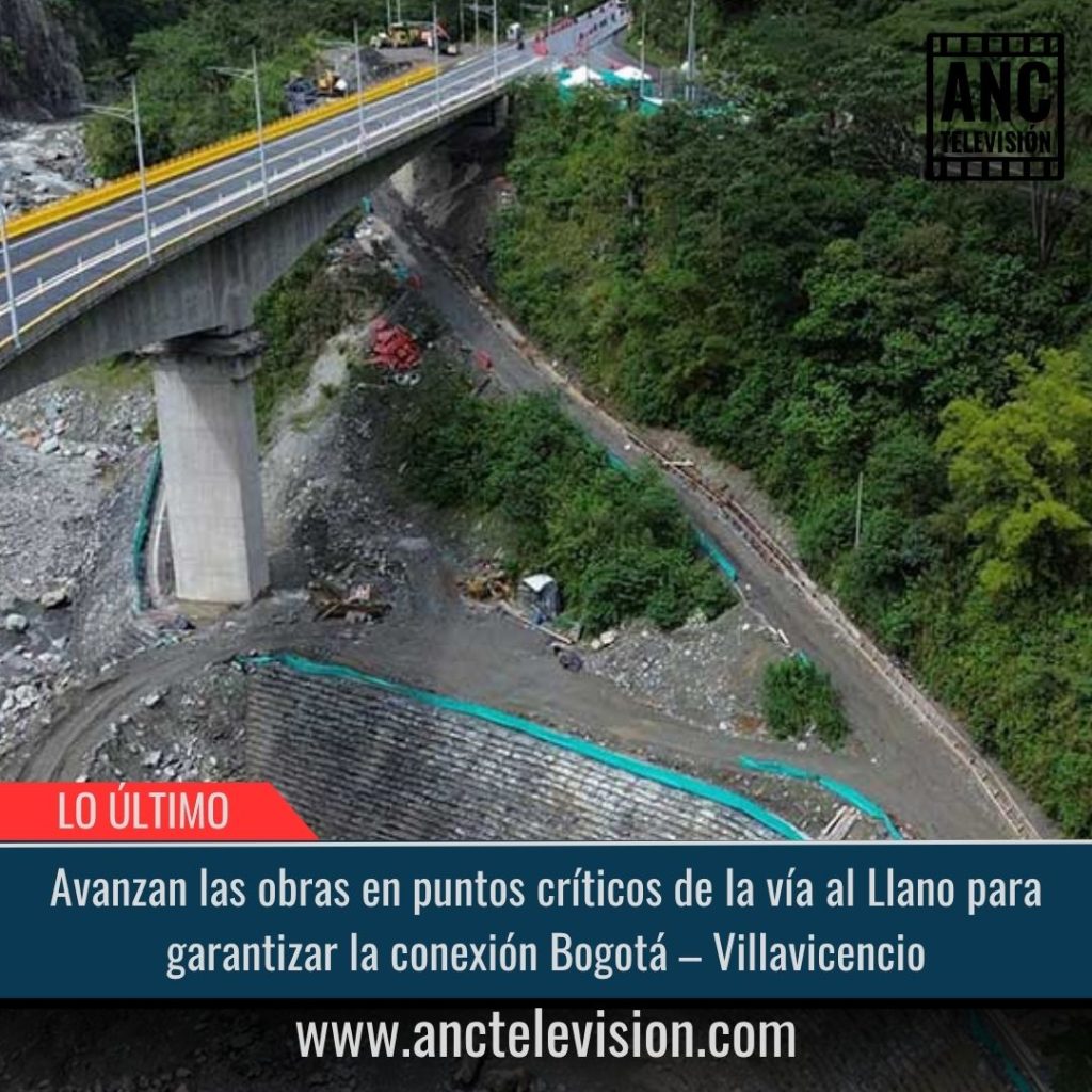 Avanzan las obras en puntos críticos de la vía al Llano para garantizar la conexión Bogotá – Villavicencio.