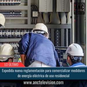 Expedida nueva reglamentación para comercializar medidores de energía eléctrica de uso residencial.
