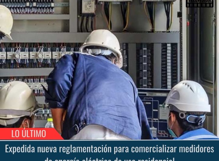 Expedida nueva reglamentación para comercializar medidores de energía eléctrica de uso residencial.