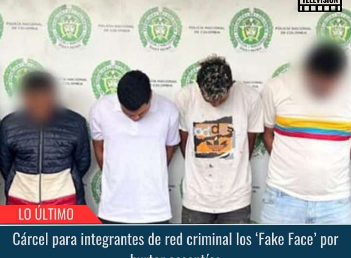 Cárcel para integrantes de red criminal los ‘Fake Face’ por hurtar cesantías.