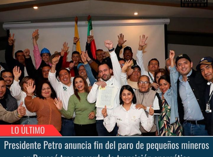 Fin del paro de pequeños mineros en Boyacá.