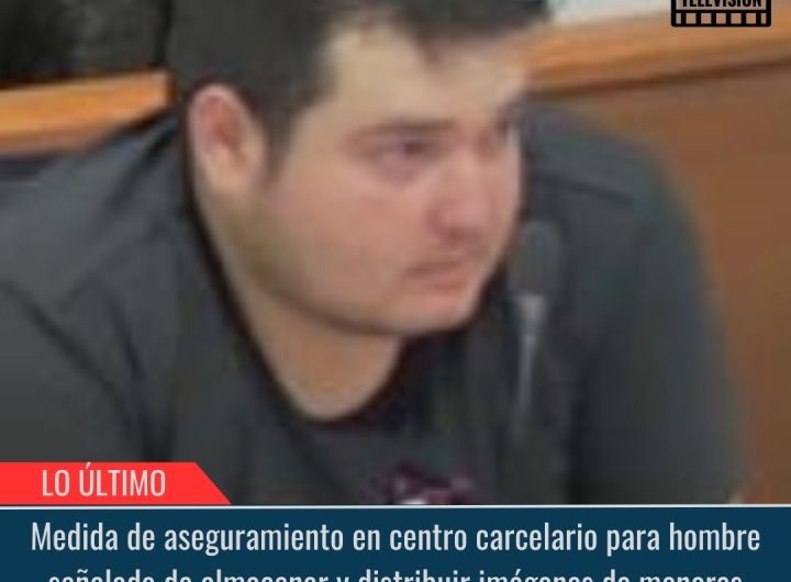 Hombre señalado de almacenar y distribuir imágenes de menores.