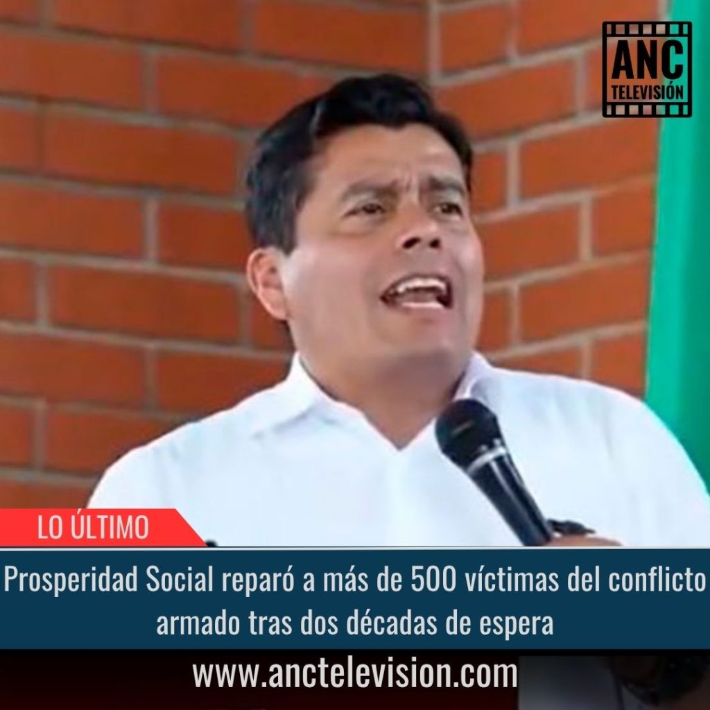 Prosperidad Social reparó a más de 500 víctimas del conflicto armado.