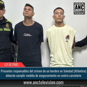 Responsables del crimen de un hombre en Soledad.