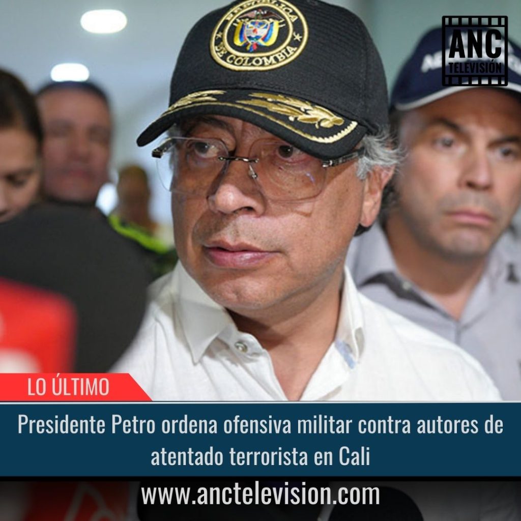 Presidente Petro ordena ofensiva militar contra autores de atentado terrorista en Cali.