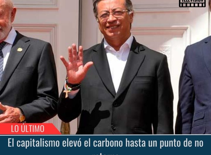 El capitalismo elevó el carbono hasta un punto de no retorno.