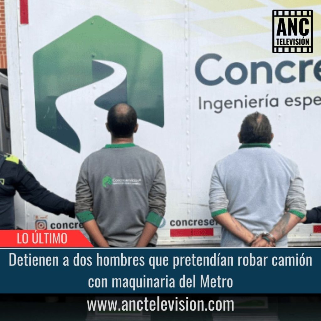 Hombres que pretendían robar camión con maquinaria del Metro.
