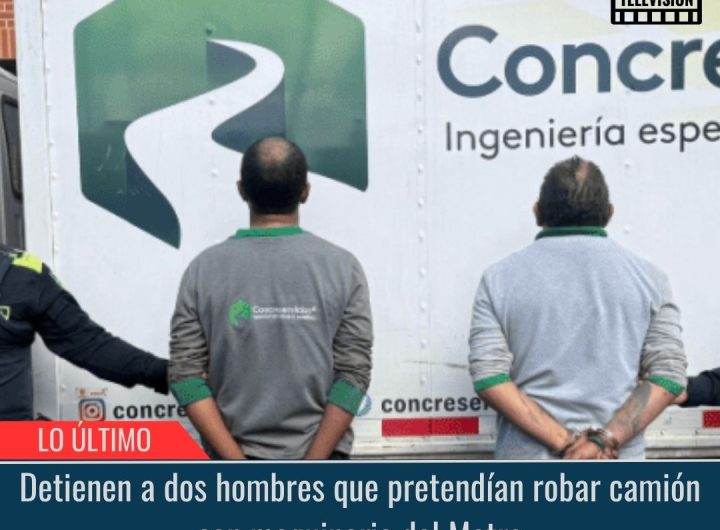 Hombres que pretendían robar camión con maquinaria del Metro.