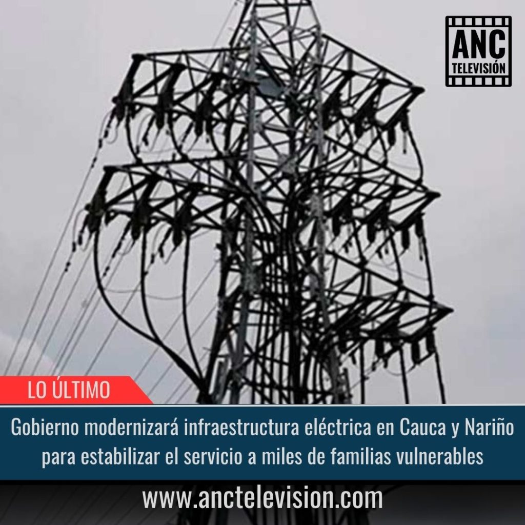 Infraestructura eléctrica en Cauca y Nariño.