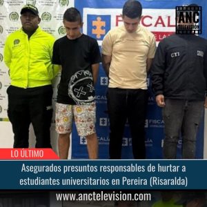 Responsables de hurtar a estudiantes universitarios.