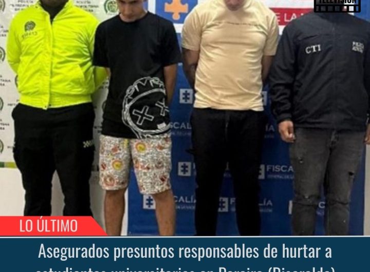 Responsables de hurtar a estudiantes universitarios.