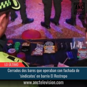 Cerrados dos bares en barrio El Restrepo.