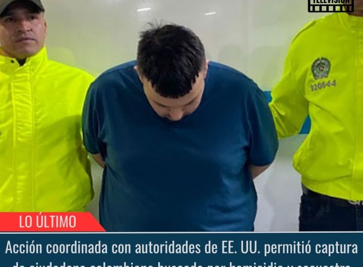 Colombiano buscado por homicidio y secuestro.