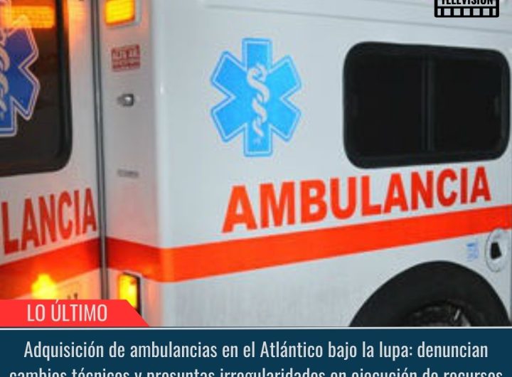 Adquisición de ambulancias en el Atlántico.