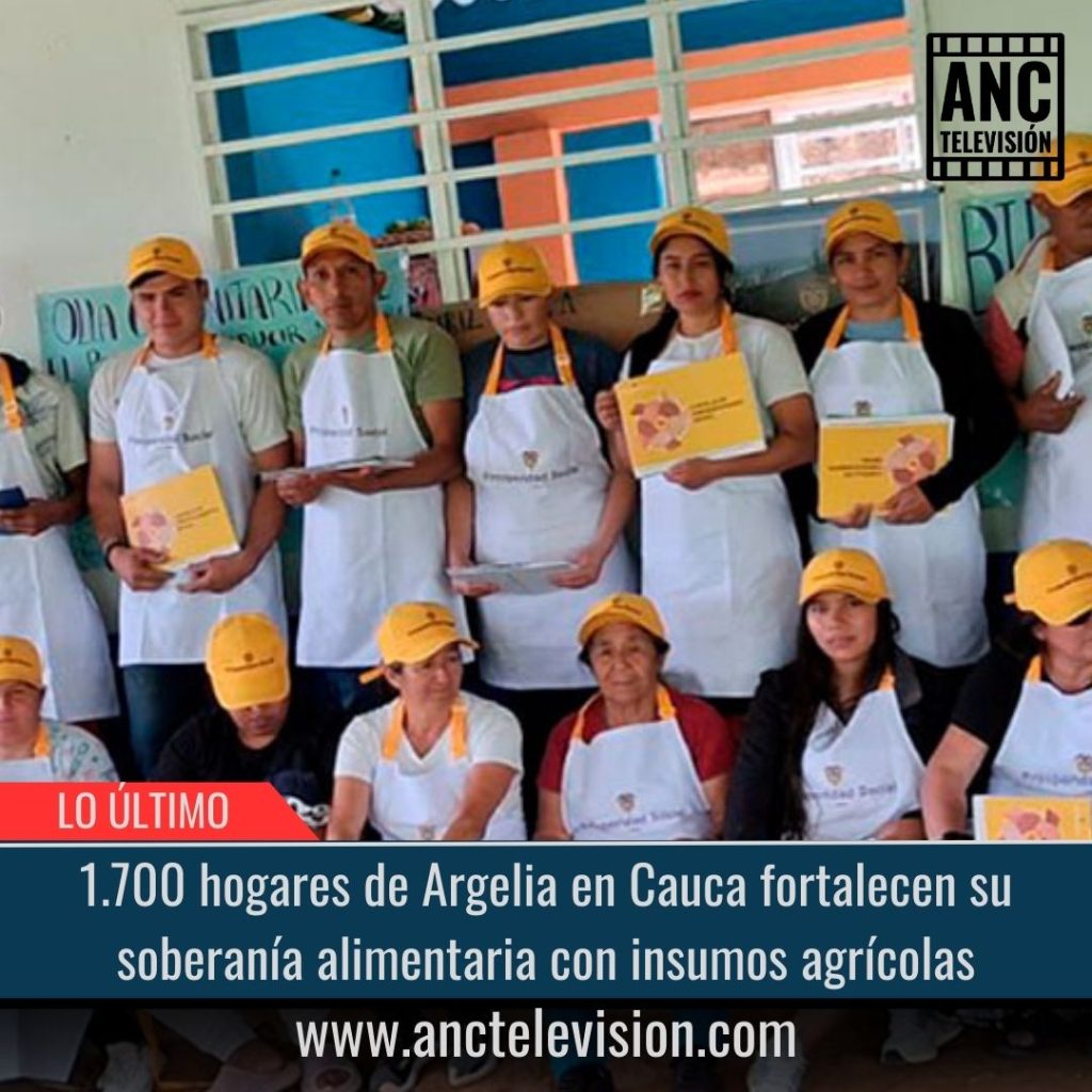 1.700 hogares de Argelia en Cauca fortalecen su soberanía.