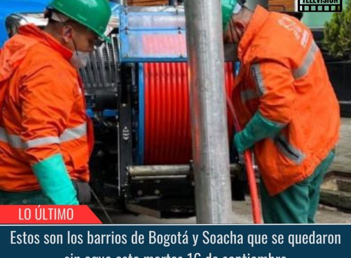 Barrios de Bogotá y Soacha que se quedaron sin agua.