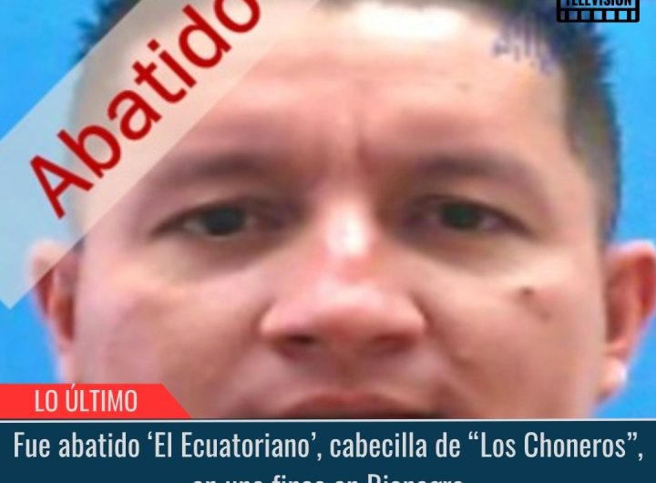 Fue abatido ‘El Ecuatoriano’.