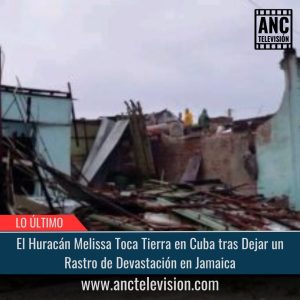 Huracán Melissa Cuba Jamaica Alerta.