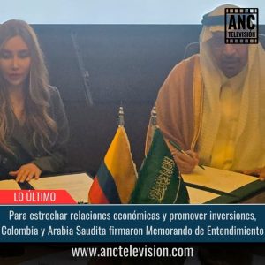 Colombia y Arabia Saudita firmaron Memorando de Entendimiento.