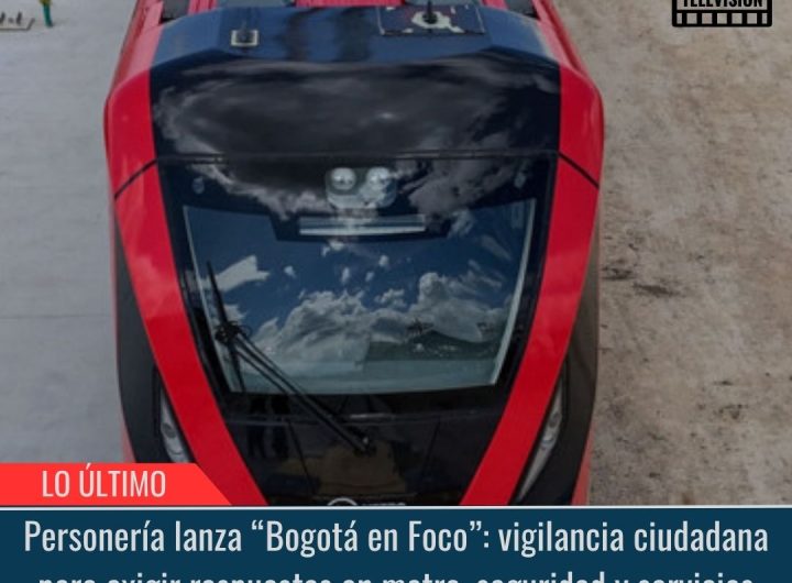 Personería lanza “Bogotá en Foco”.