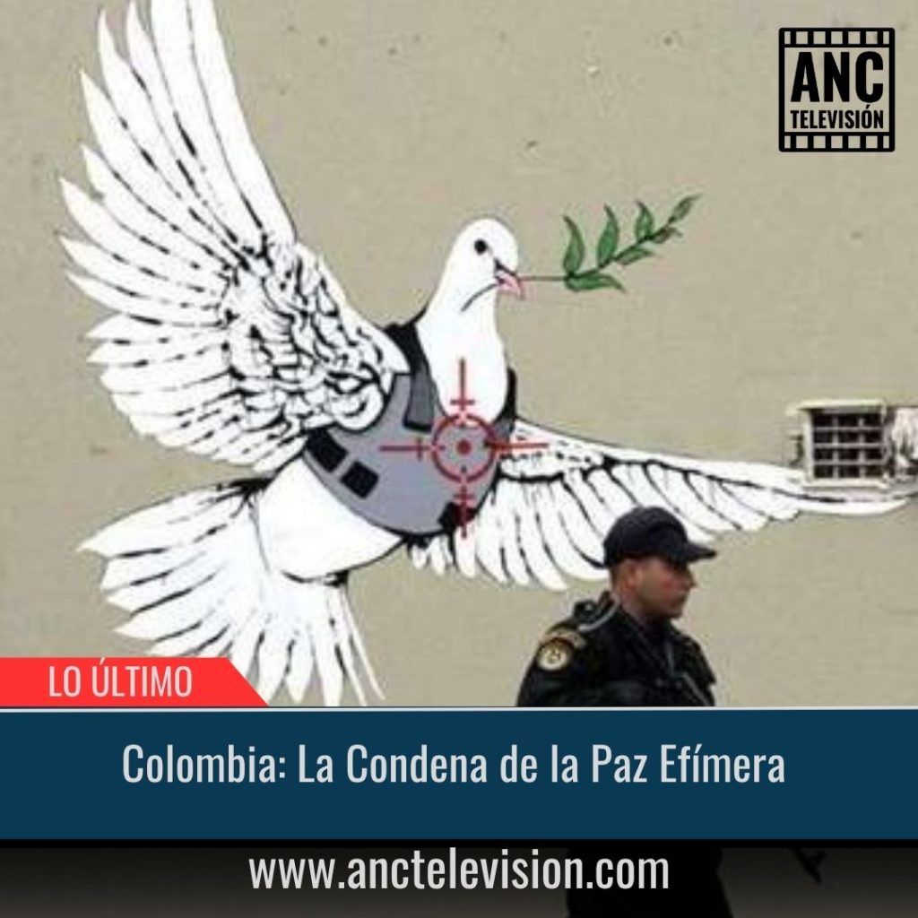 Colombia: La Condena de la Paz Efímera.