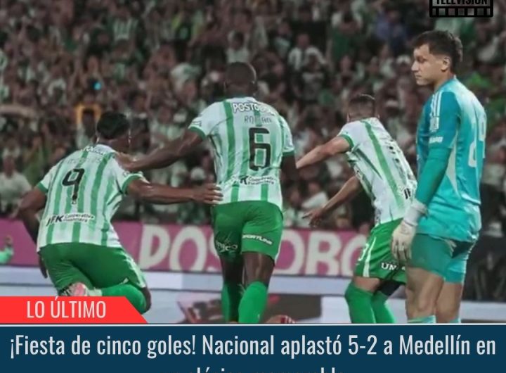 ¡Fiesta de cinco goles! Nacional aplastó 5-2 a Medellín en un clásico memorable.
