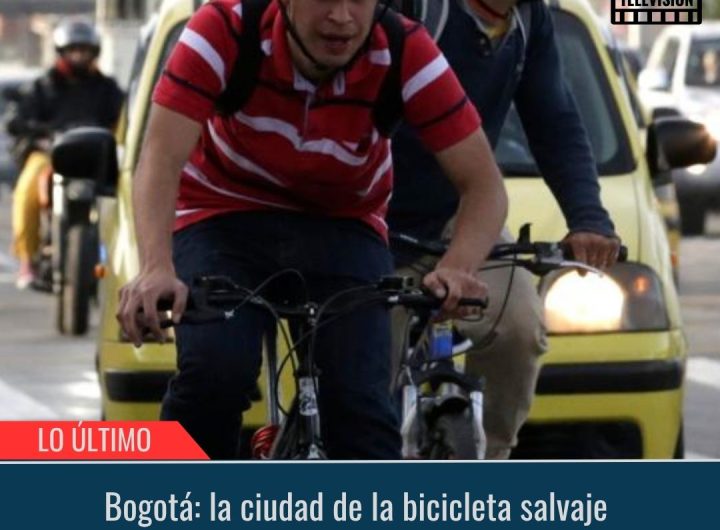 Bogotá: la ciudad de la bicicleta salvaje.